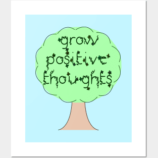 Grow Positive Thoughts Posters and Art